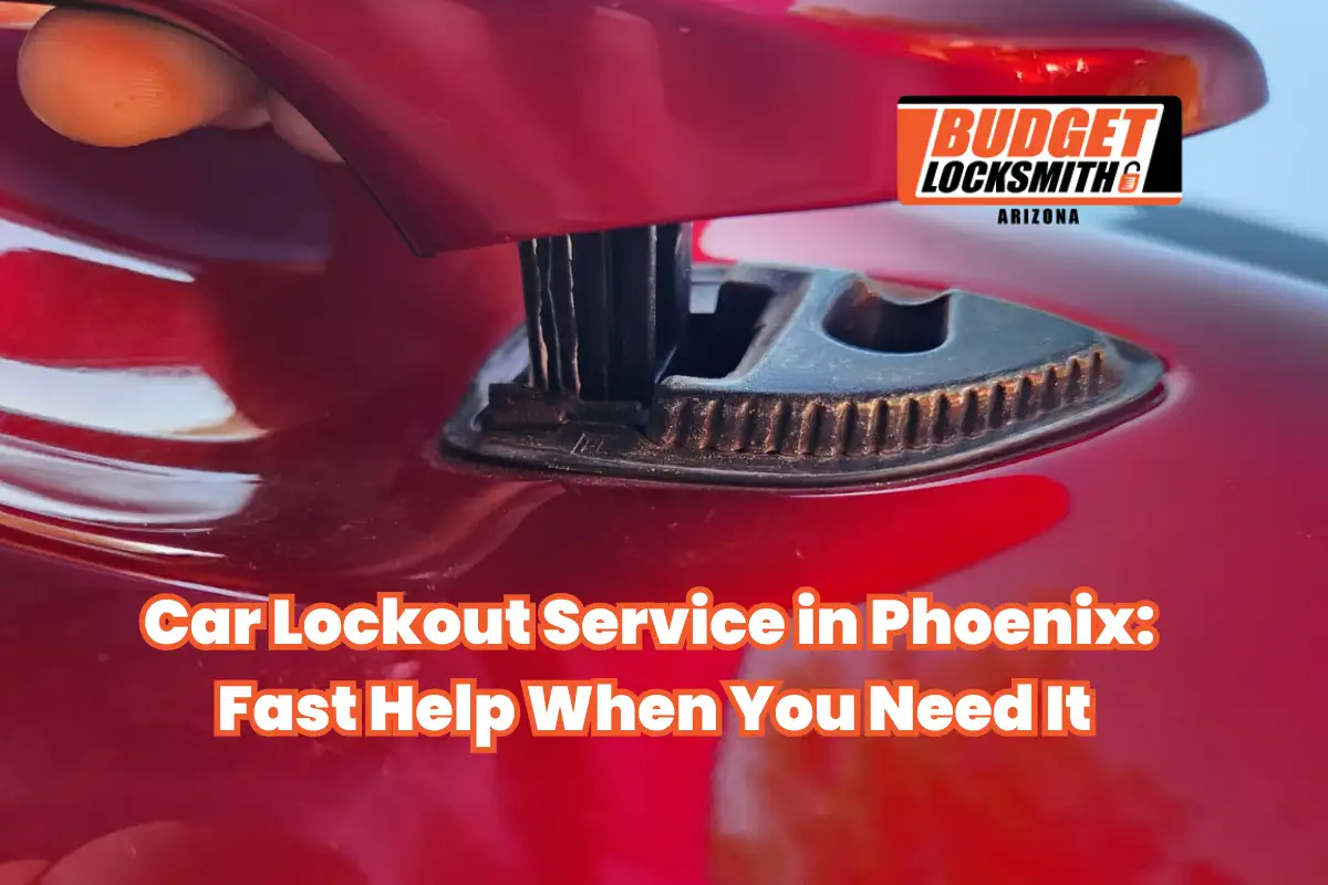 Car Lockout Service in Phoenix Fast Help When You Need It